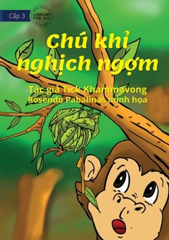 Paperback Naughty Monkey - Chú kh&#7881; ngh&#7883;ch ng&#7907;m [Vietnamese] Book