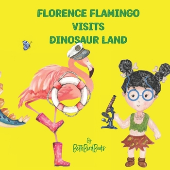 Paperback Florence Flamingo Visits Dinosaur Land Book