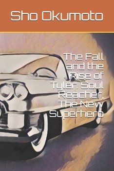 Paperback The Fall and the Rise of Tyler. Soul Reacher, The New Superhero Book