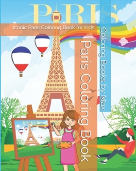 Paperback Paris Coloring Book: Iconic Paris Coloring Book for Kids Book