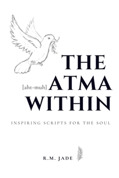 Paperback The Atma Within: Inspiring Scripts for the Soul Book