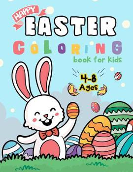 Paperback Happy Easter Coloring Book for Kids Ages 4-8: Easter Bunny Coloring Pages for Easter Celebrations Book