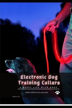Paperback Electronic Dog Training Collars: A happy life with dogs Book