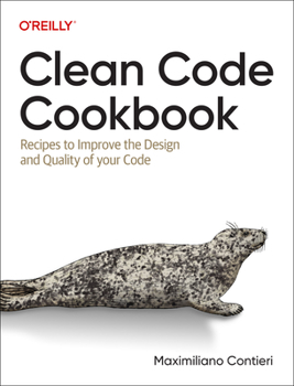 Paperback Clean Code Cookbook: Recipes to Improve the Design and Quality of Your Code Book