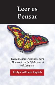 Paperback Leer es Pensar: Herramientas Dinamicas Para el Desarrollo de la Alfabetizacion y el Lenguaje [Spanish] Book