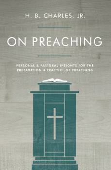 Paperback On Preaching: Personal & Pastoral Insights for the Preparation & Practice of Preaching Book