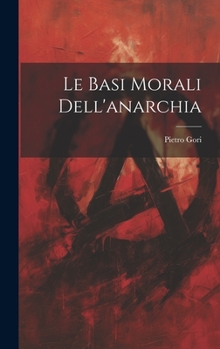 Hardcover Le basi morali dell'anarchia [Italian] Book