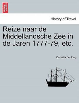Paperback Reize Naar de Middellandsche Zee in de Jaren 1777-79, Etc. [Dutch] Book