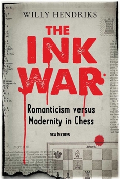 Paperback Ink War: Romanticism Versus Modernity in Chess Book