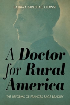 A Doctor for Rural America: The Reforms of Frances Sage Bradley
