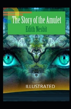 Paperback The Story of the Amulet Illustrated Book
