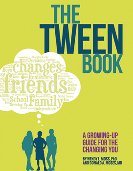 Hardcover The Tween Book: A Growing-Up Guide for the Changing You Book