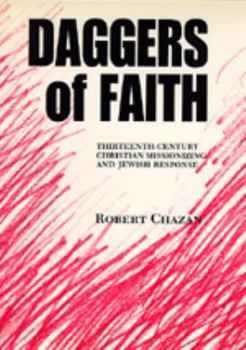 Hardcover Daggers of Faith: Thirteenth-Century Christian Missionizing and Jewish Response Book