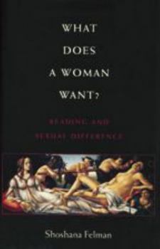 Paperback What Does a Woman Want?: Reading and Sexual Difference Book