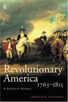 Hardcover Revolutionary America, 1763-1815: A Political History Book