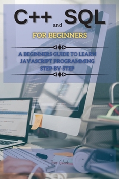 Paperback C++ And SQL FOR BEGINNERS: This Book Includes: C++ for Beginners + SQL Programming and Coding Book