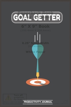 Paperback Goal Getter Productivity Journal: Day to Day Goal Setting Organizer and Planner: Daily Goal Setting Planner With Inspirational and Motivational Quotes Book