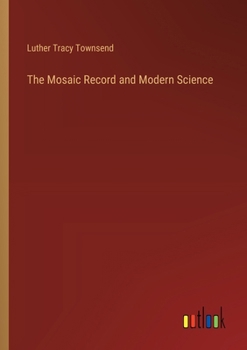 Paperback The Mosaic Record and Modern Science Book