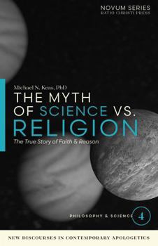 Myth of Science vs. Religion : The True Story of Faith & Reason