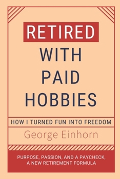 Paperback Retired with Paid Hobbies Book