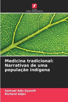 Medicina tradicional: Narrativas de uma população indígena (Portuguese Edition)