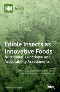 Hardcover Edible Insects as Innovative Foods: Nutritional, Functional and Acceptability Assessments Book