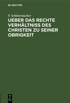 Ueber Das Rechte Verh�ltniss Des Christen Zu Seiner Obrigkeit