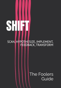 SHIFT: Il Metodo in 5 Step per Trasformare l'Azienda con l'AI, davvero ! (The Fooler's Guide) (Italian Edition)