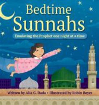 Hardcover Bedtime Sunnahs: Emulating the Prophet one night at a time Book