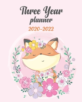 2020-2022 Three Year Planner: Watercolor Fox, 3 Year Appointment Book, Monthly Weekly Schedule Journal Calendar With Inspirational Quotes & Holidays