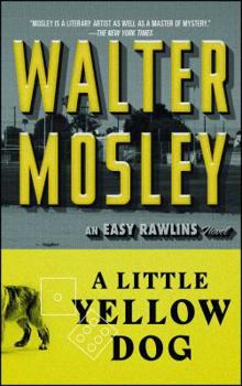 A Little Yellow Dog: Featuring an Original Easy Rawlins Short Story "Gray-Eyed Death" - Book #5 of the Easy Rawlins