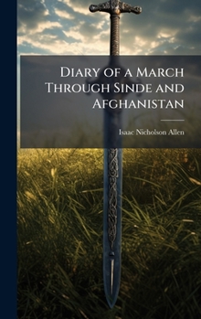 Diary of a March Through Sinde and Afghanistan