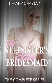 Paperback My Stepsister's Sissy Bridesmaid: The Complete Series Book