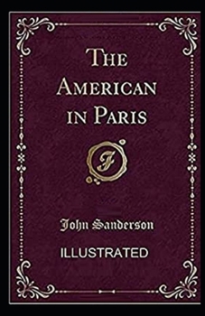 Paperback The American in Paris - Vol. I Illustrated Book