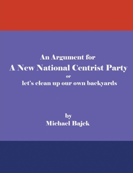 Paperback An Argument for a New National Centrist Party Book