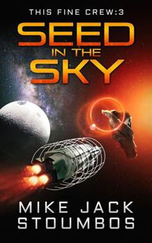 Paperback Seed in the Sky (This Fine Crew) Book