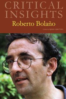 Hardcover Critical Insights: Roberto Bolano: Print Purchase Includes Free Online Access Book