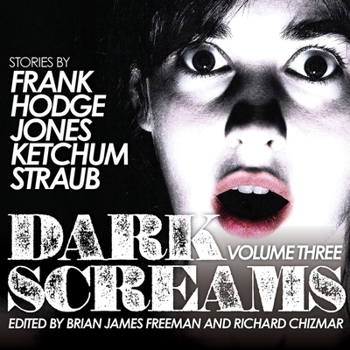 Dark Screams: Volume Three - Book #3 of the Dark Screams