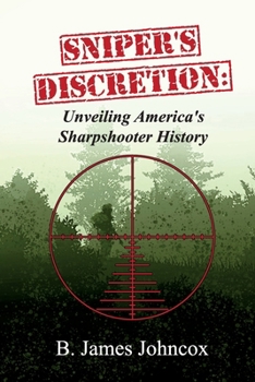 Paperback Sniper's Discretion: Unveiling America's Sharpshooter History Book