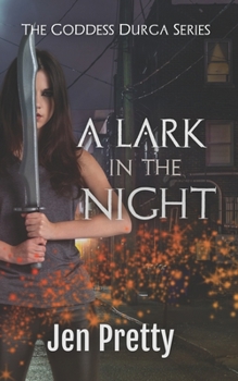 A Lark In The Night - Book #2 of the Goddess Durga