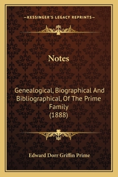 Paperback Notes: Genealogical, Biographical And Bibliographical, Of The Prime Family (1888) Book