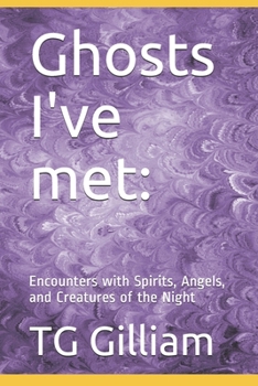 Paperback Ghosts I've met: : Encounters with Spirits, Angels, and Creatures of the Night Book