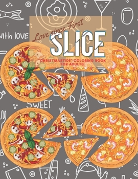 Love since First Slice: "CHRISTMASTIDE" Coloring Book for Adults, Large 8.5"x11", Gift Giving, Annual Festival, Greeting Season, Ability to Relax, Brain Experiences Relief, Lower Stress Level