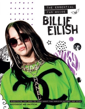 Hardcover Billie Eilish: The Essential Fan Guide Book
