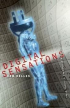 Paperback Digital Sensations: Space, Identity, and Embodiment in Virtual Reality Book