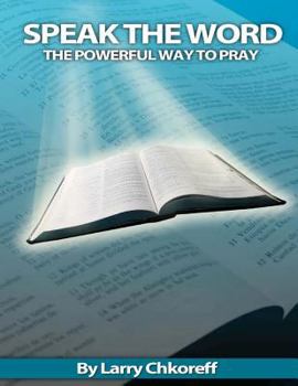 Paperback Speak The Word: The Powerful Way To Pray Book