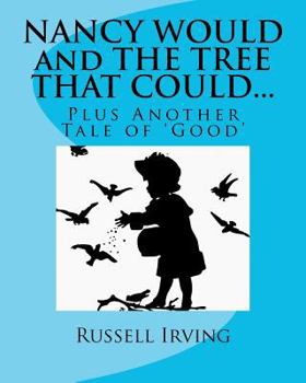 Paperback Nancy Would And The Tree That Could...: Plus Another Tale Of 'Good' Book