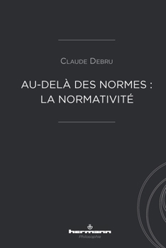 Paperback Au-delà des normes: la normativité La normativité [French] Book
