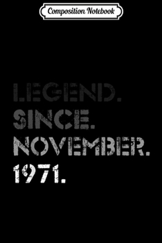 Composition Notebook: Legend November 1971 48 Years Old 48th Birthday Gifts  Journal/Notebook Blank Lined Ruled 6x9 100 Pages