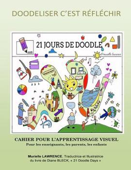 Paperback 21 Jours de Doodle: Cahier pour l'apprentissage visuel pour les parents, les enseignants et les enfants [French] Book